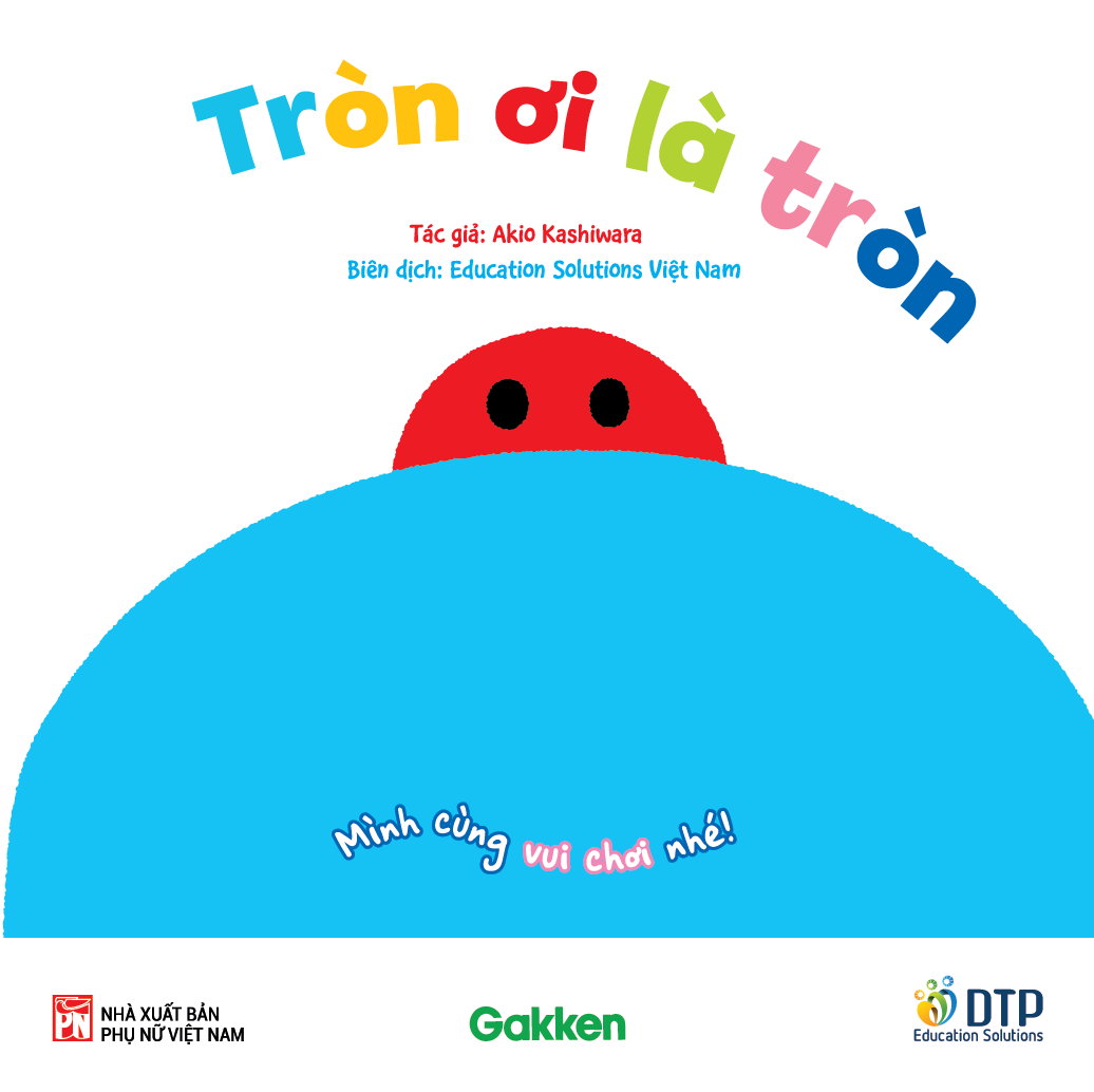 Tròn ơi là tròn - Mình cùng vui chơi nhé!